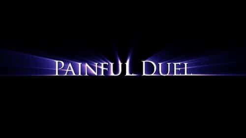 Painful Duel 7 3