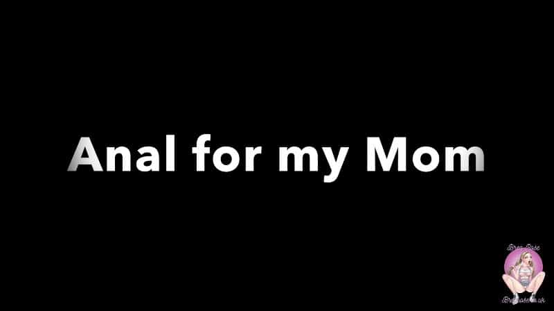 Brea Rose - Anal For My Mom Extended Preview 5